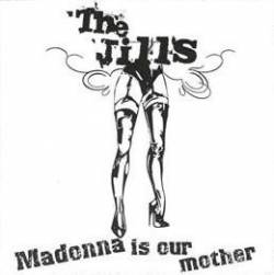 The Jills : Madonna Is Our Mother